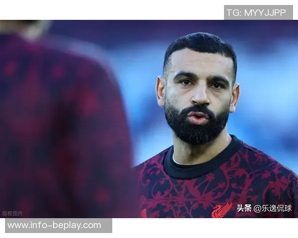 斯洛特希望萨拉赫不愿接受替补角色仍将他视为球队救世主